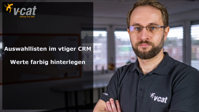 Jetzt wird’s bunt – neues Tutorial bringt Farbe ins vtiger CRM