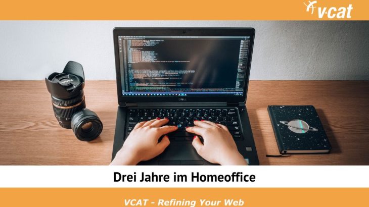 drei Jahre im Homeoffice